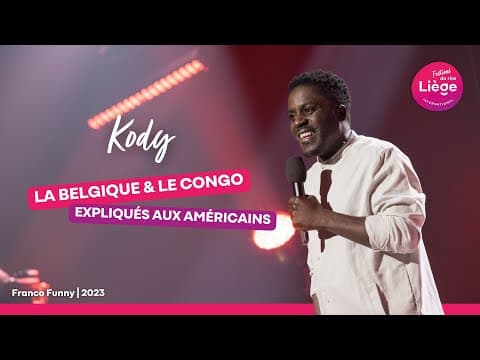 Thumbnail for Kody - La Belgique et le Congo expliqués aux Américains | Festival International du Rire de Liège