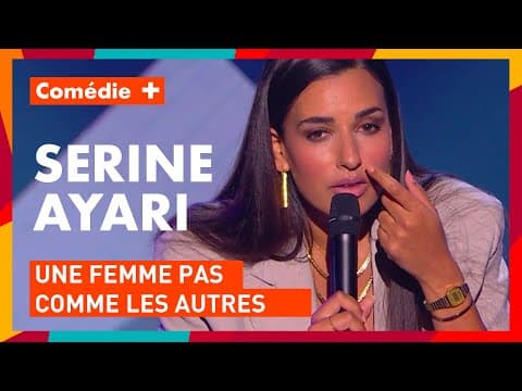 Thumbnail for Serine Ayari : Une femme pas comme les autres - Festival du rire de Liège - Comédie+