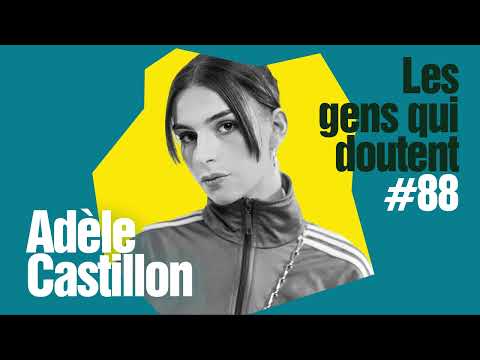 Thumbnail for Adèle Castillon : « Je me plais dans le chaos » (Interview Les Gens Qui Doutent)
